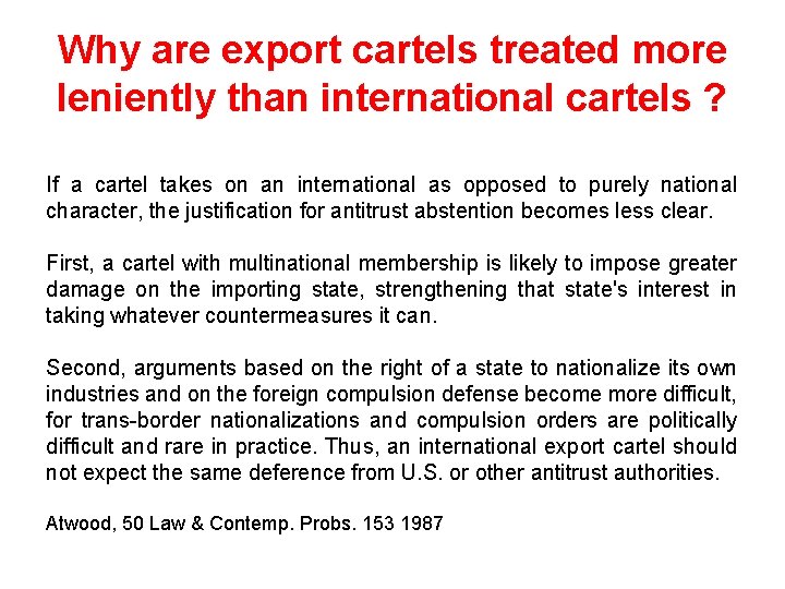 Why are export cartels treated more leniently than international cartels ? If a cartel