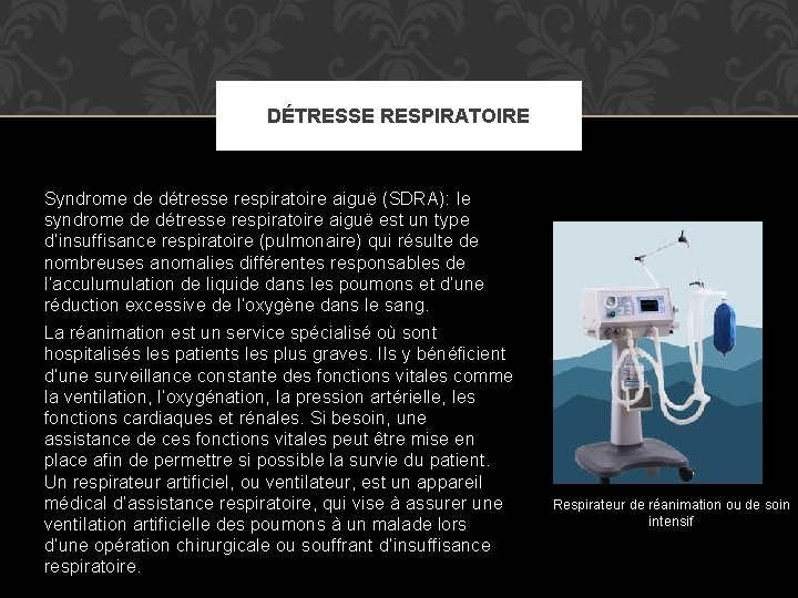 DÉTRESSE RESPIRATOIRE Syndrome de détresse respiratoire aiguë (SDRA): le syndrome de détresse respiratoire aiguë