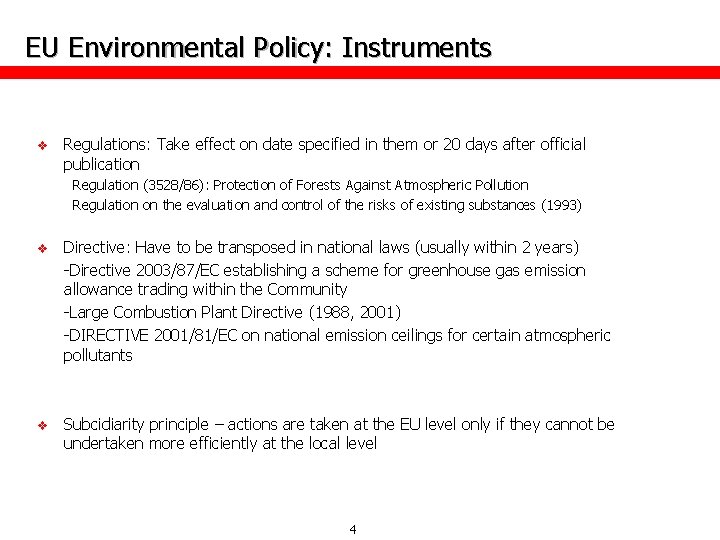 EU Environmental Policy: Instruments v Regulations: Take effect on date specified in them or