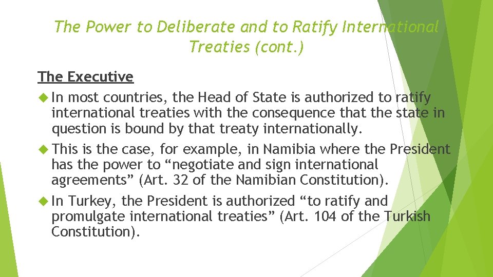 The Power to Deliberate and to Ratify International Treaties (cont. ) The Executive In