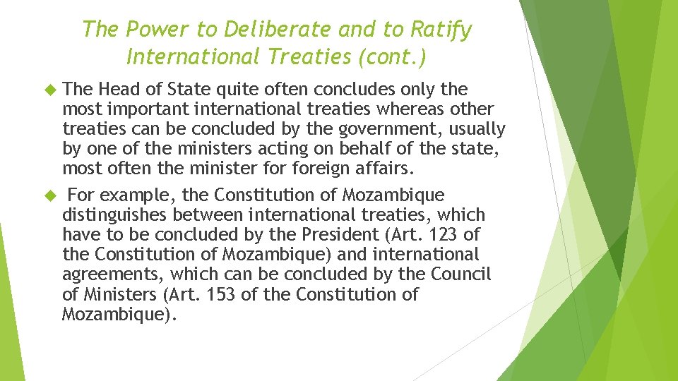 The Power to Deliberate and to Ratify International Treaties (cont. ) The Head of