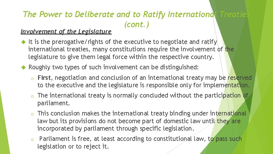 The Power to Deliberate and to Ratify International Treaties (cont. ) Involvement of the
