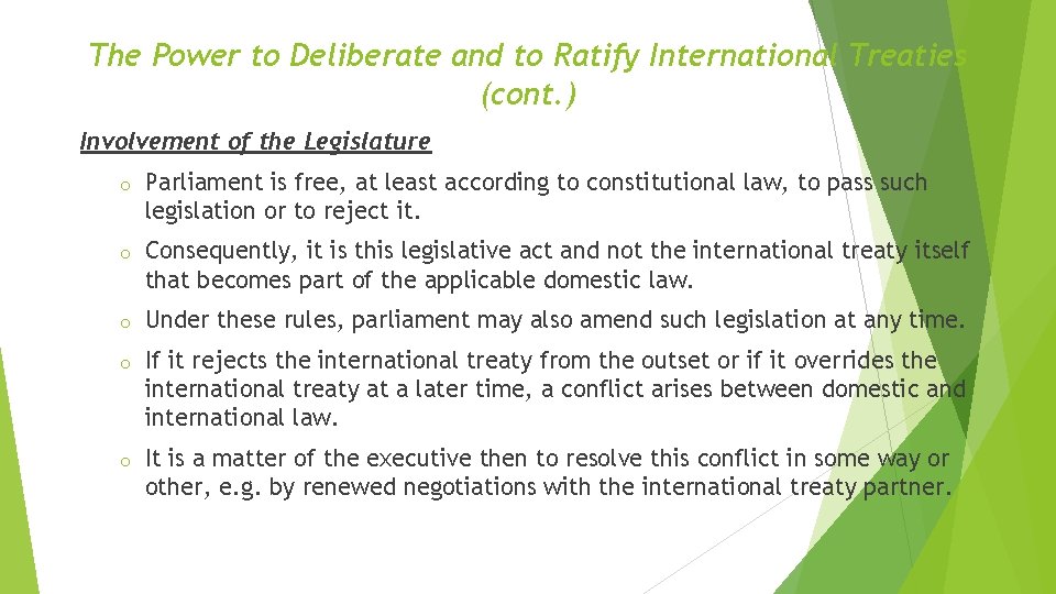 The Power to Deliberate and to Ratify International Treaties (cont. ) Involvement of the