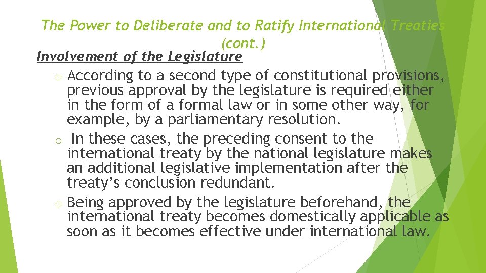 The Power to Deliberate and to Ratify International Treaties (cont. ) Involvement of the