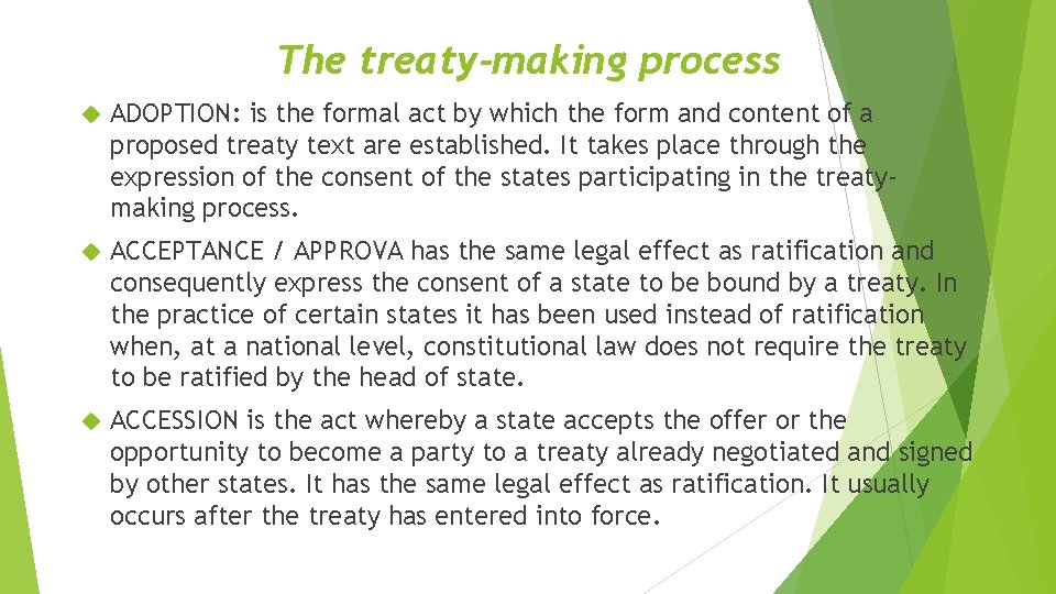 The treaty-making process ADOPTION: is the formal act by which the form and content
