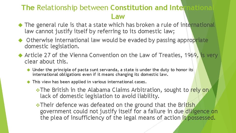 The Relationship between Constitution and International Law The general rule is that a state