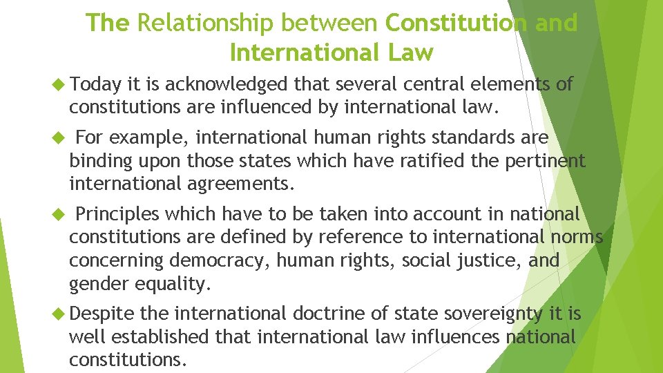 The Relationship between Constitution and International Law Today it is acknowledged that several central