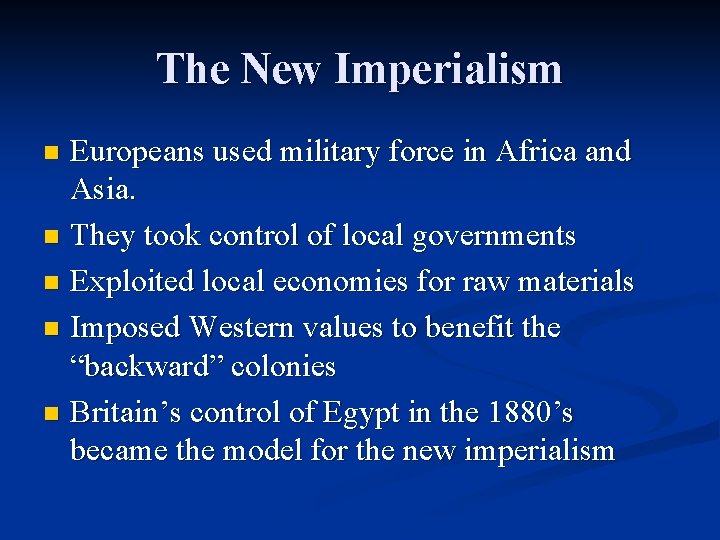 The New Imperialism Europeans used military force in Africa and Asia. n They took