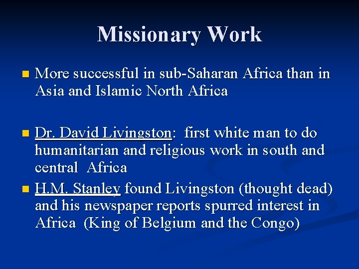 Missionary Work n More successful in sub-Saharan Africa than in Asia and Islamic North