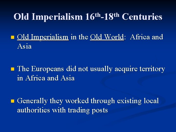 Old Imperialism 16 th-18 th Centuries n Old Imperialism in the Old World: Africa