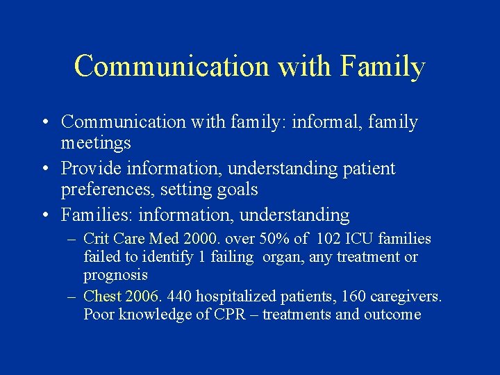 Communication with Family • Communication with family: informal, family meetings • Provide information, understanding