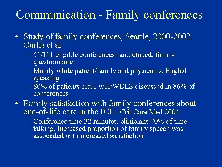 Communication - Family conferences • Study of family conferences, Seattle, 2000 -2002, Curtis et
