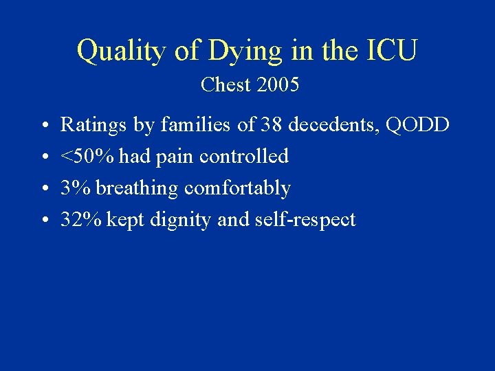 Quality of Dying in the ICU Chest 2005 • • Ratings by families of