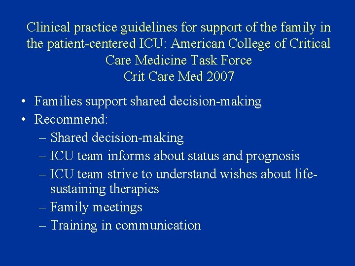 Clinical practice guidelines for support of the family in the patient-centered ICU: American College