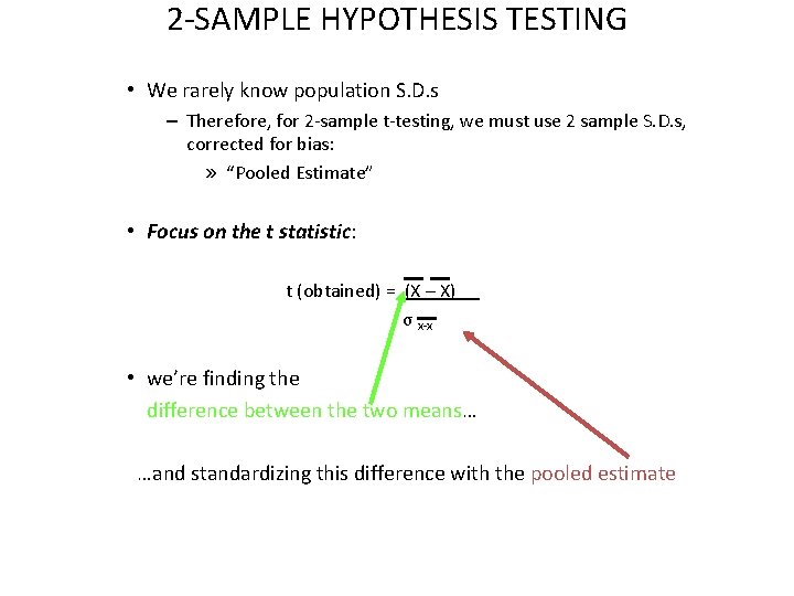 2 -SAMPLE HYPOTHESIS TESTING • We rarely know population S. D. s – Therefore,