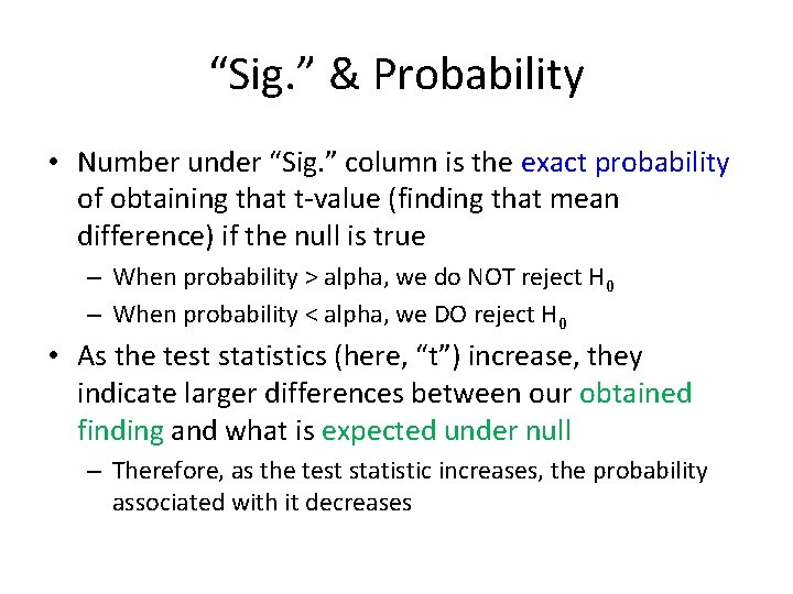“Sig. ” & Probability • Number under “Sig. ” column is the exact probability