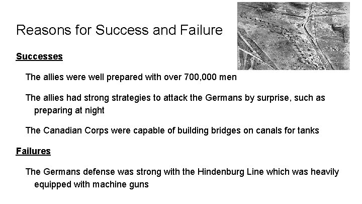 Reasons for Success and Failure Successes The allies were well prepared with over 700,