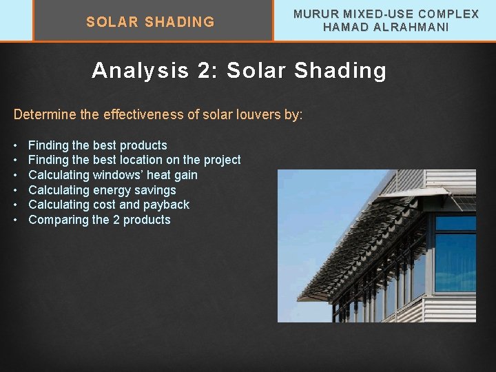 SOLAR SHADING MURUR MIXED-USE COMPLEX HAMAD ALRAHMANI Analysis 2: Solar Shading Determine the effectiveness