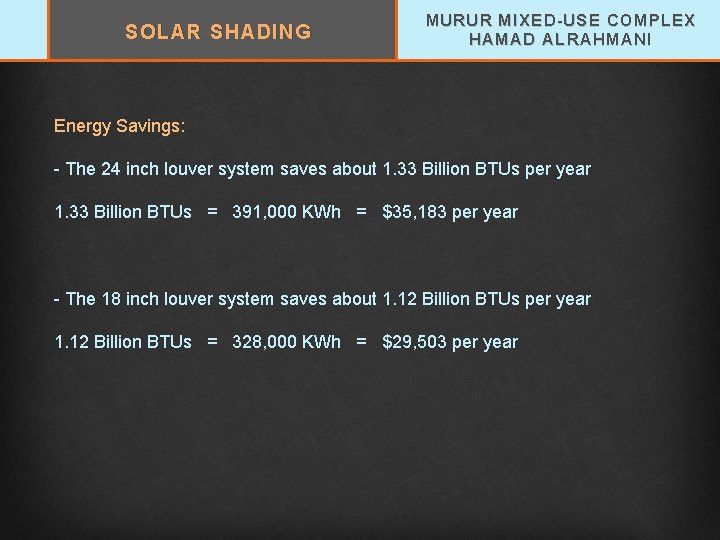 SOLAR SHADING MURUR MIXED-USE COMPLEX HAMAD ALRAHMANI Energy Savings: - The 24 inch louver