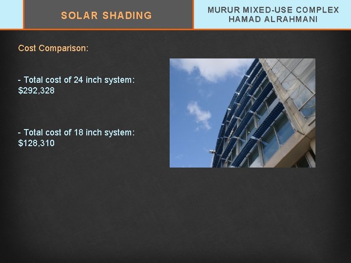 SOLAR SHADING Cost Comparison: - Total cost of 24 inch system: $292, 328 -