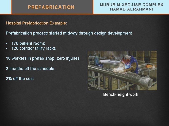 PREFABRICATION MURUR MIXED-USE COMPLEX HAMAD ALRAHMANI Hospital Prefabrication Example: Prefabrication process started midway through
