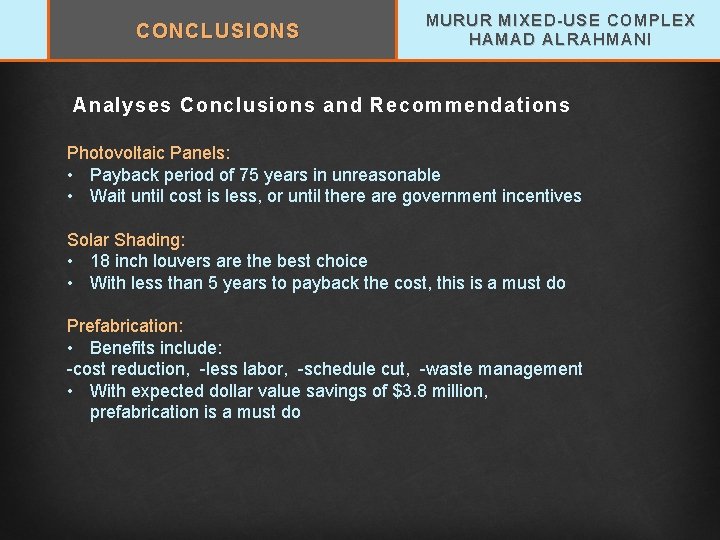C ONCLUSIONS MURUR MIXED-USE COMPLEX HAMAD ALRAHMANI Analyses Conclusions and Recommendations Photovoltaic Panels: •