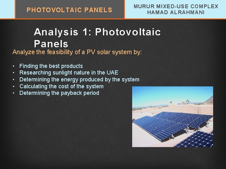 PHOTOVOLTAIC PANELS MURUR MIXED-USE COMPLEX HAMAD ALRAHMANI Analysis 1: Photovoltaic Panels Analyze the feasibility