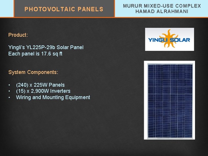PHOTOVOLTAIC PANELS Product: Yingli’s YL 225 P-29 b Solar Panel Each panel is 17.