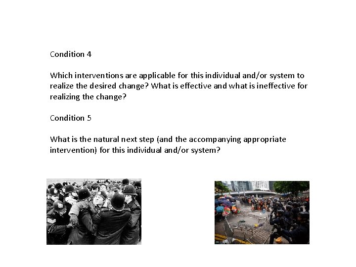 Condition 4 Which interventions are applicable for this individual and/or system to realize the