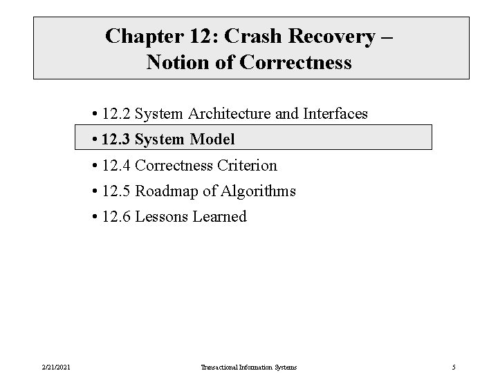 Chapter 12: Crash Recovery – Notion of Correctness • 12. 2 System Architecture and