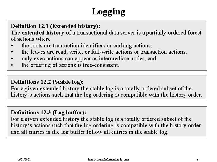 Logging Definition 12. 1 (Extended history): The extended history of a transactional data server