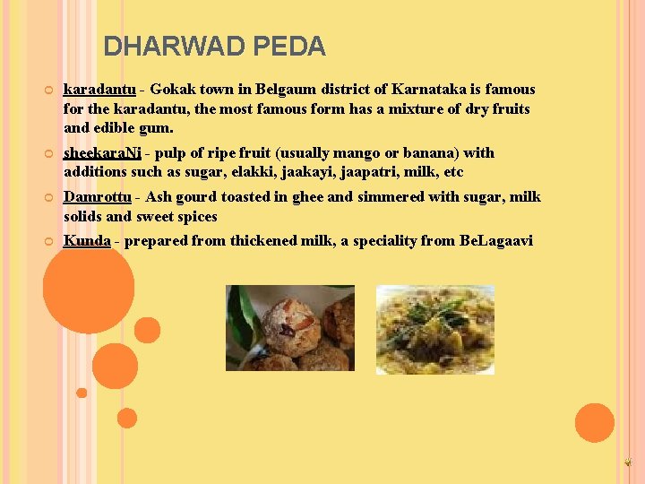 DHARWAD PEDA karadantu - Gokak town in Belgaum district of Karnataka is famous for