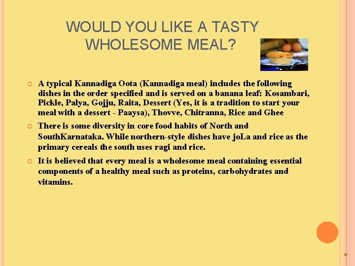 WOULD YOU LIKE A TASTY WHOLESOME MEAL? ? A typical Kannadiga Oota (Kannadiga meal)