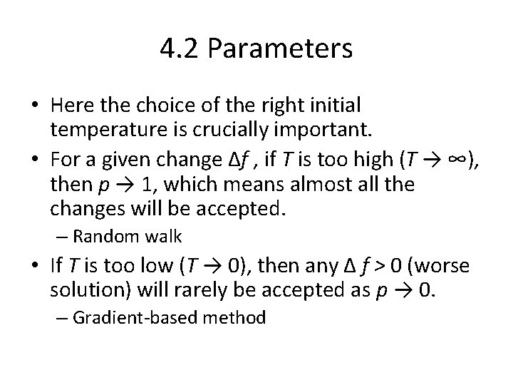 4. 2 Parameters • Here the choice of the right initial temperature is crucially