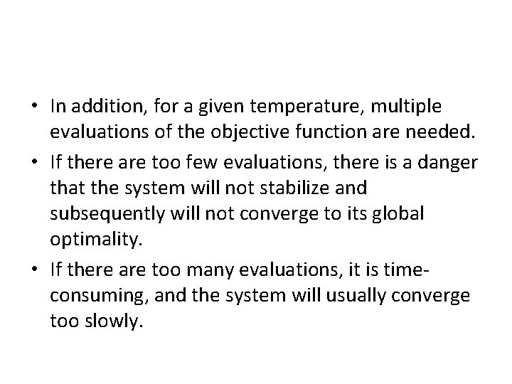  • In addition, for a given temperature, multiple evaluations of the objective function
