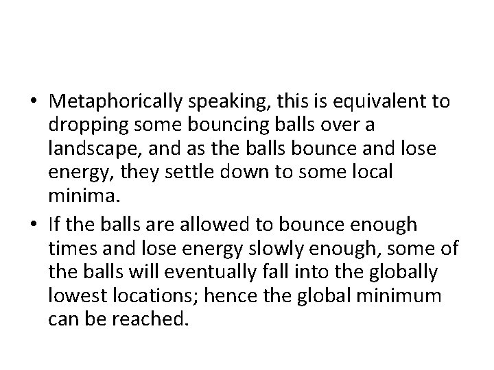  • Metaphorically speaking, this is equivalent to dropping some bouncing balls over a