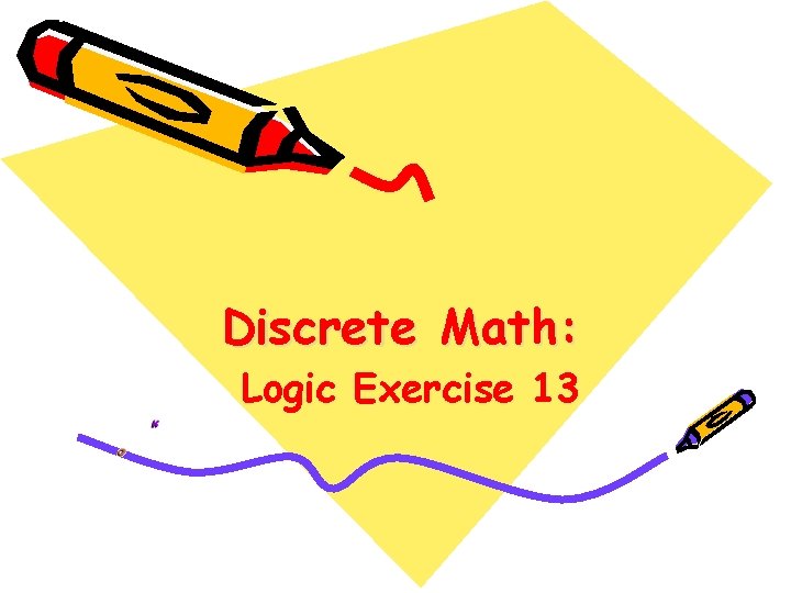 Discrete Math: Logic Exercise 13 