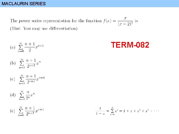 MACLAURIN SERIES TERM-082 