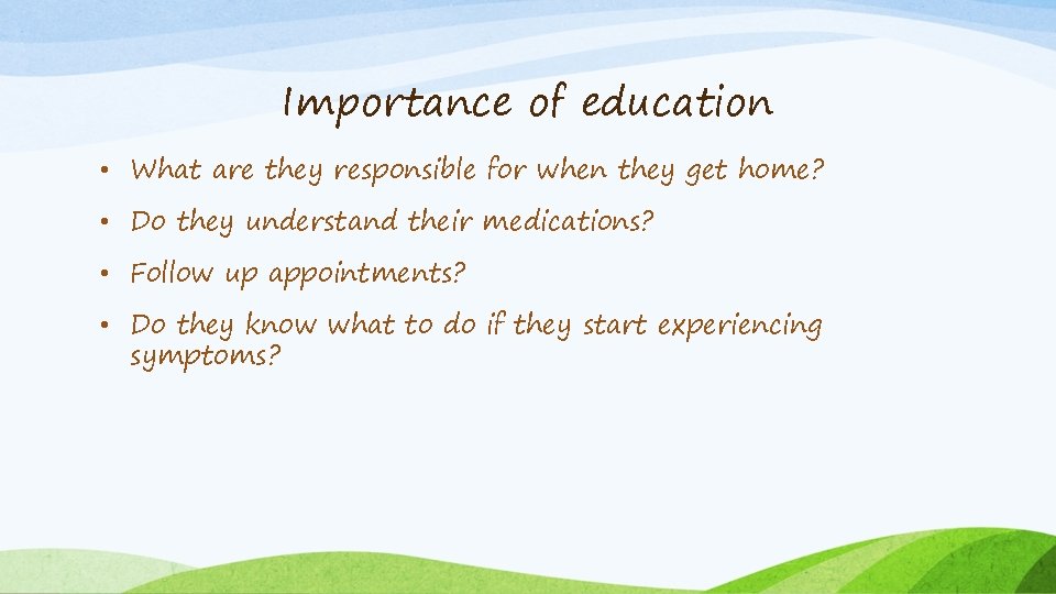 Importance of education • What are they responsible for when they get home? •