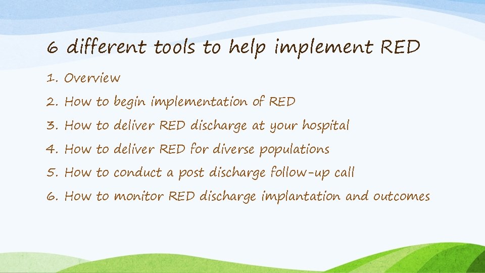 6 different tools to help implement RED 1. Overview 2. How to begin implementation