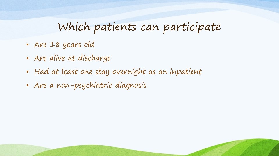 Which patients can participate • Are 18 years old • Are alive at discharge