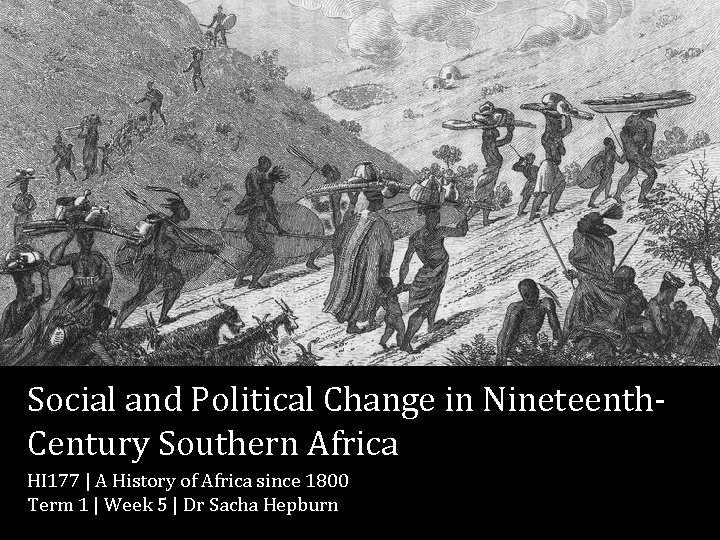 Social and Political Change in Nineteenth. Century Southern Africa HI 177 | A History