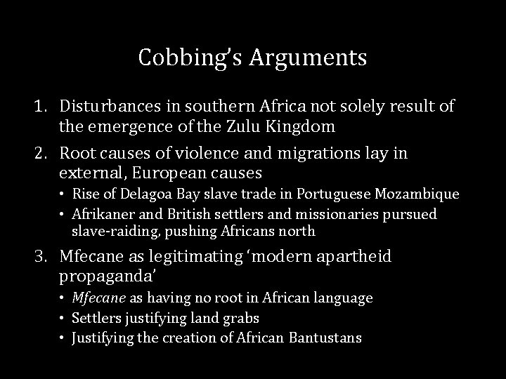 Cobbing’s Arguments 1. Disturbances in southern Africa not solely result of the emergence of