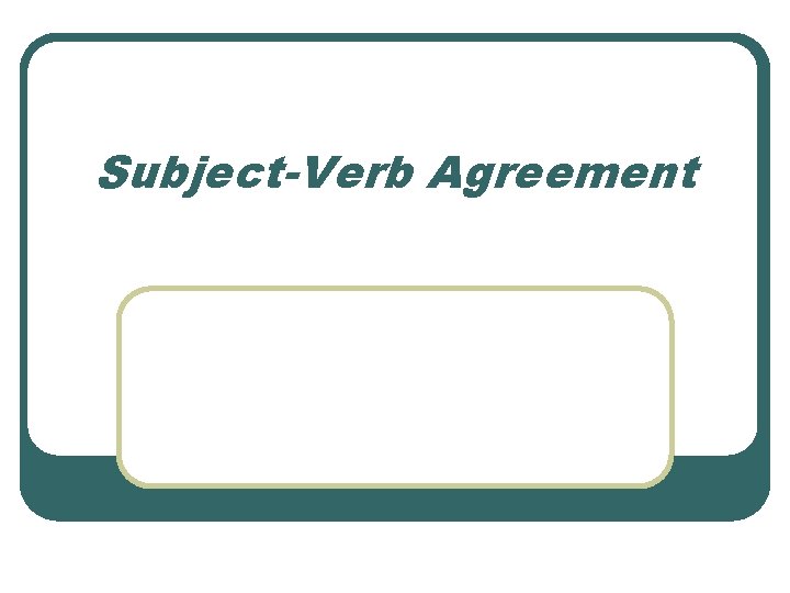 Subject-Verb Agreement 