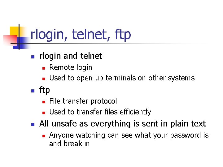 rlogin, telnet, ftp n rlogin and telnet n n n ftp n n n