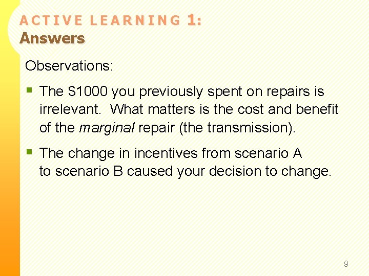 ACTIVE LEARNING Answers 1: Observations: § The $1000 you previously spent on repairs is