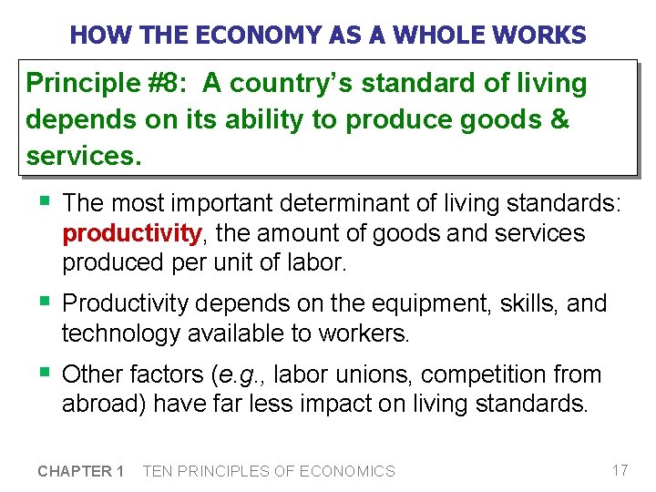 HOW THE ECONOMY AS A WHOLE WORKS Principle #8: A country’s standard of living