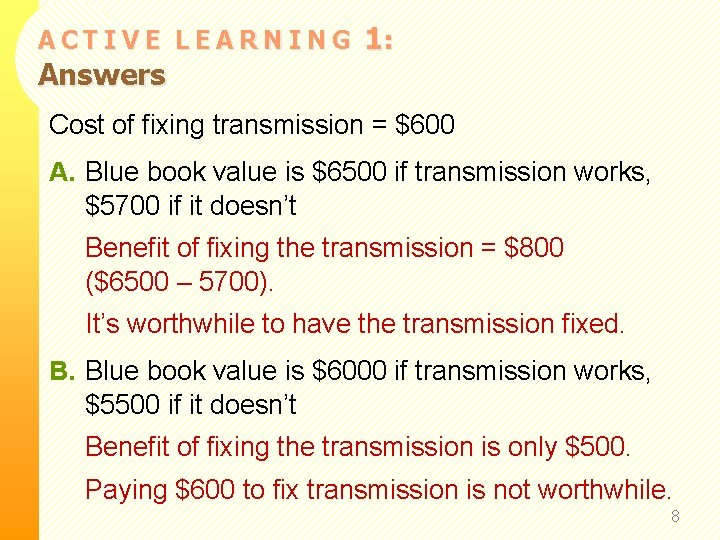 ACTIVE LEARNING Answers 1: Cost of fixing transmission = $600 A. Blue book value
