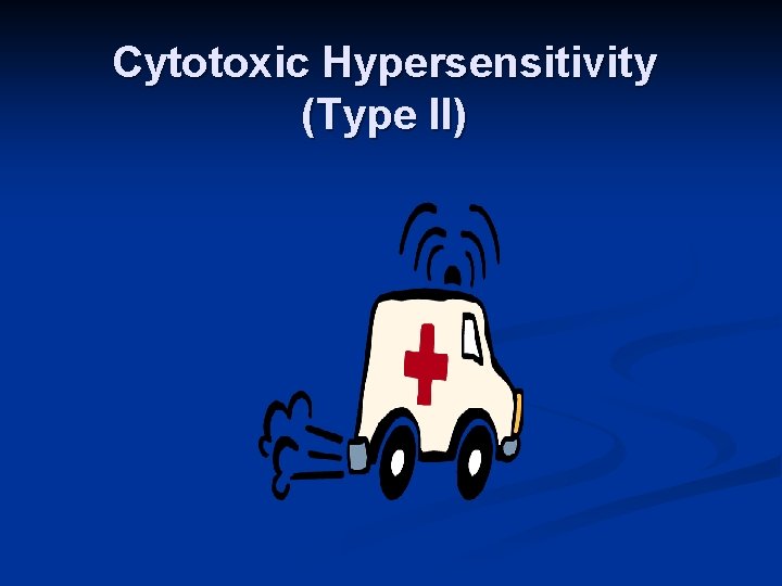 Cytotoxic Hypersensitivity (Type II) 