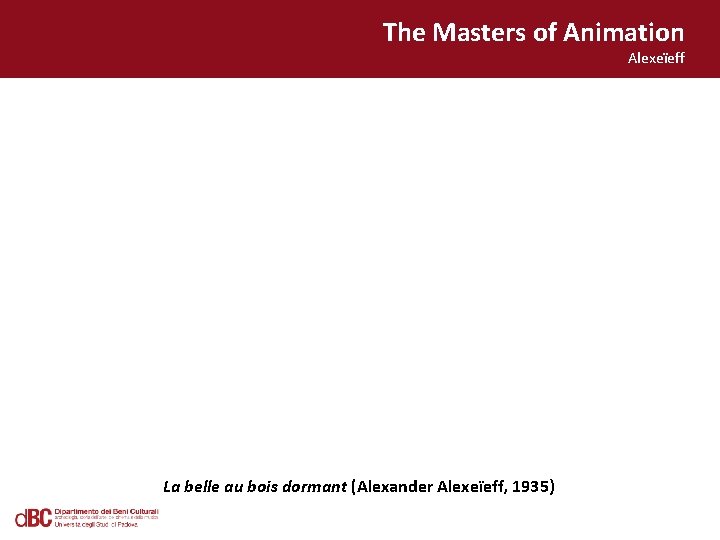 The Masters of Animation Alexeïeff La belle au bois dormant (Alexander Alexeïeff, 1935) 